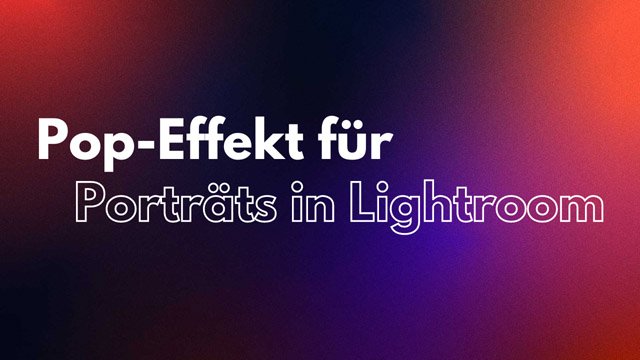 Pop Effekt für Porträtfotos Erwecke deine Fotos zum Leben